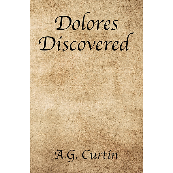 Dolores Discovered, A.G. Curtin