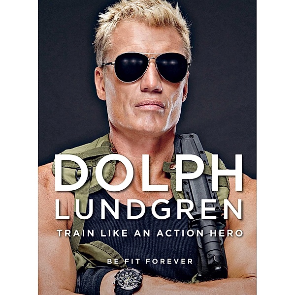 Dolph Lundgren: Train Like an Action Hero, Dolph Lundgren