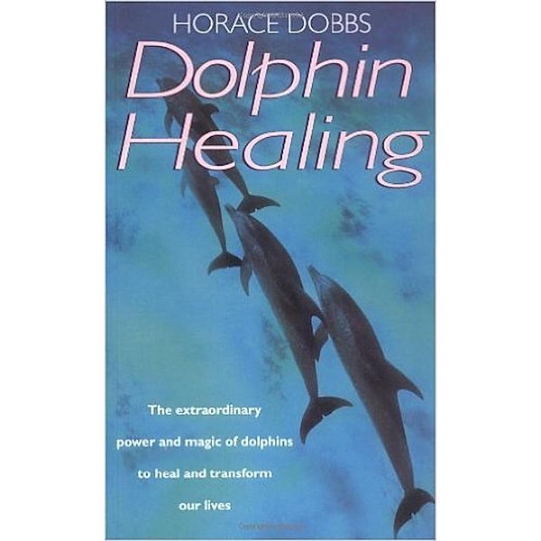 Dolphin Healing, Horace E. Dobbs