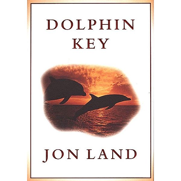 Dolphin Key, Jon Land