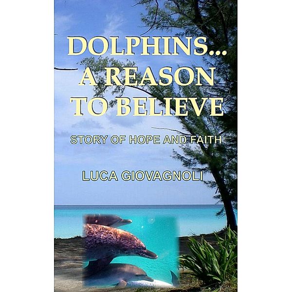 Dolphins... A Reason To Believe, Luca Giovagnoli