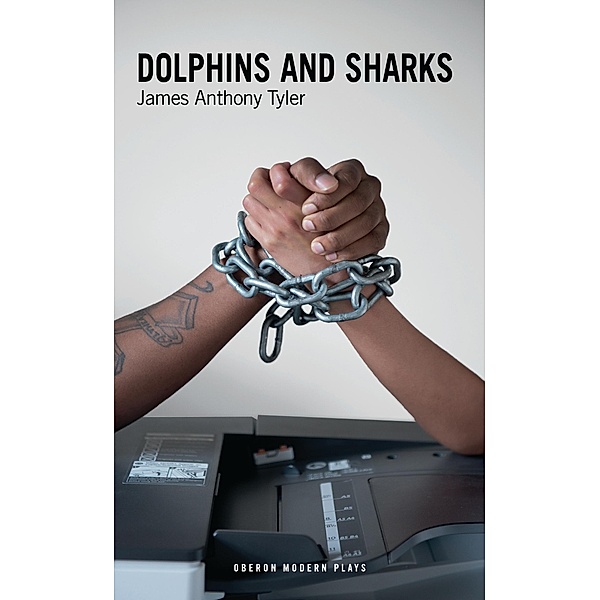 Dolphins and Sharks / Oberon Modern Plays, James Anthony Tyler