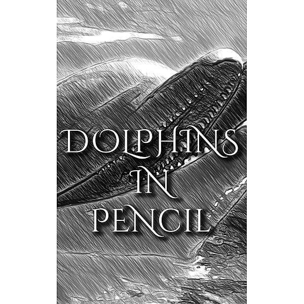 Dolphins In Pencil, Deanna Michaels