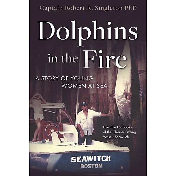 Dolphins in the Fire, Robert Singleton