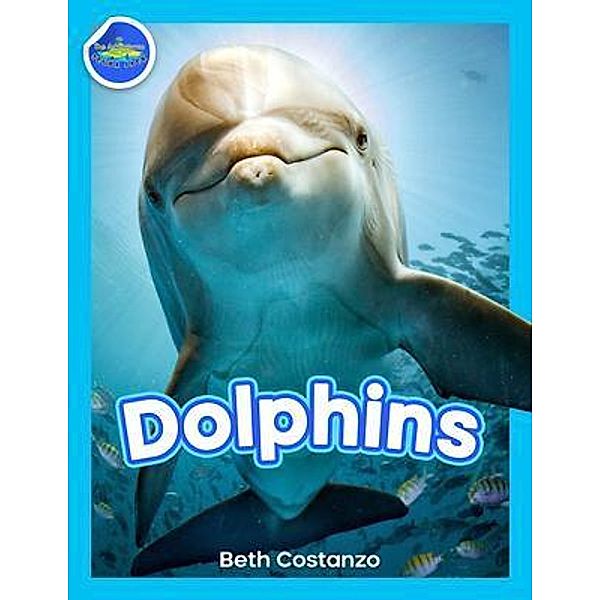 Dolphins! / The Adventures of Scuba Jack, Beth Costanzo