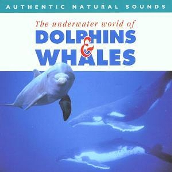 Dolphins & Whales, Authentic Natural Sounds
