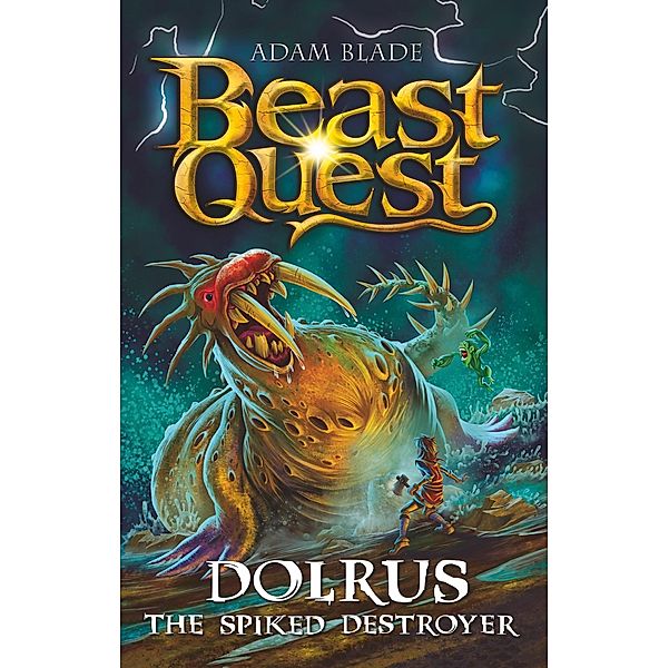 Dolrus the Spiked Destroyer / Beast Quest Bd.1131, Adam Blade