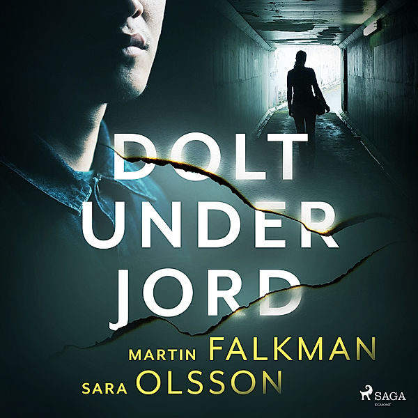 Dolt under jord, Sara Olsson, Martin Falkman