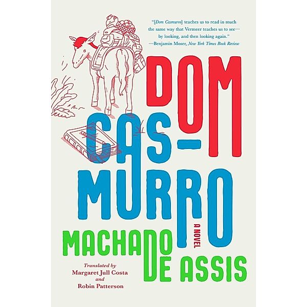 Dom Casmurro: A Novel, Joaquim Maria Machado De Assis