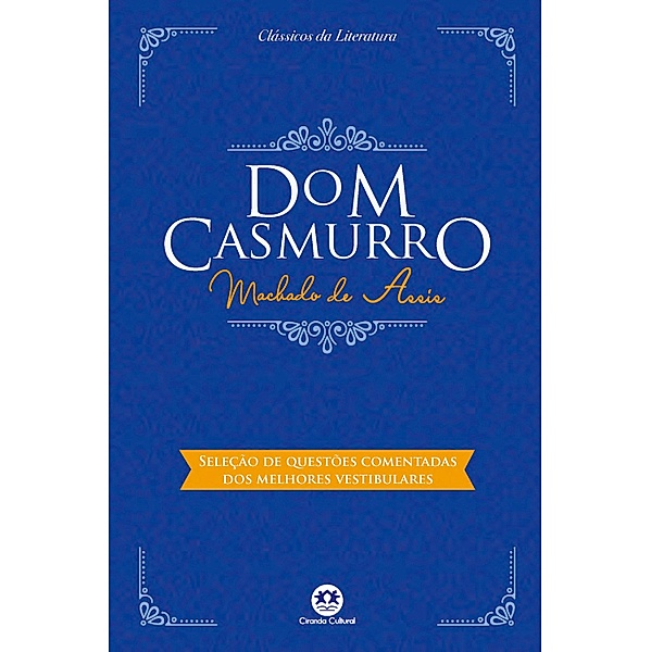 Dom Casmurro - Com questões comentadas de vestibular, Machado de Assis