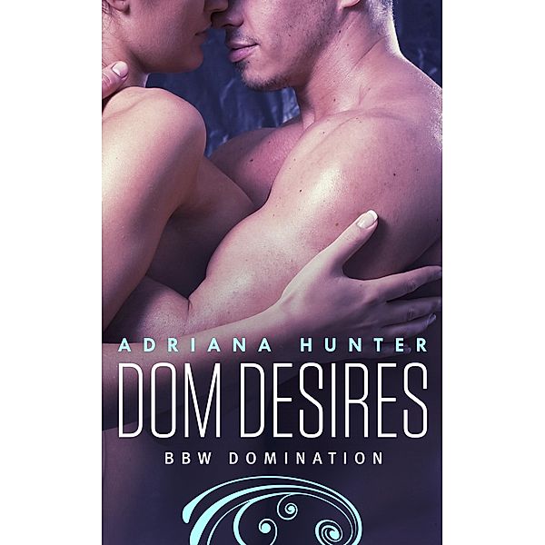 Dom Desires, Adriana Hunter