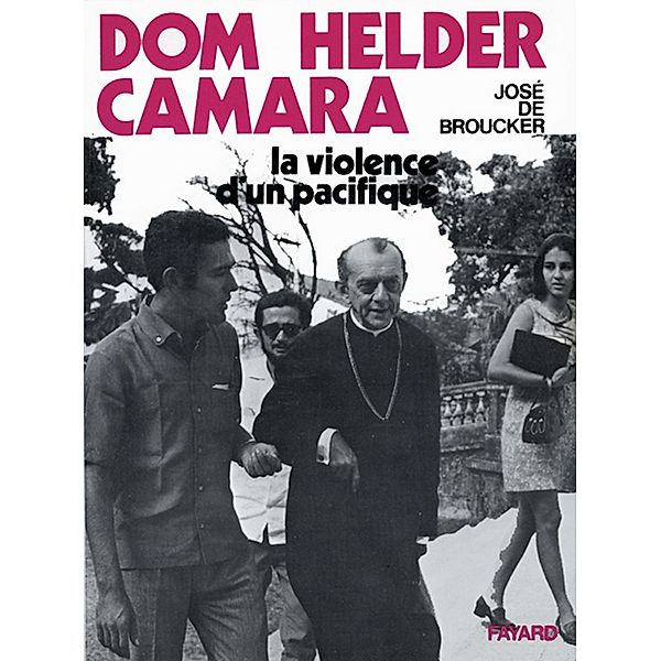 Dom Helder Camara / Religieux, José de Broucker