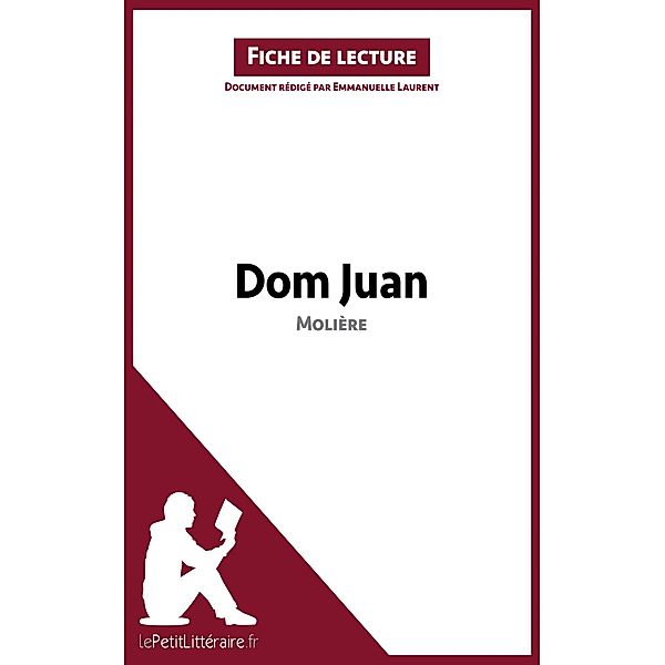 Dom Juan de Molière (Fiche de lecture), Lepetitlitteraire, Emmanuelle Laurent