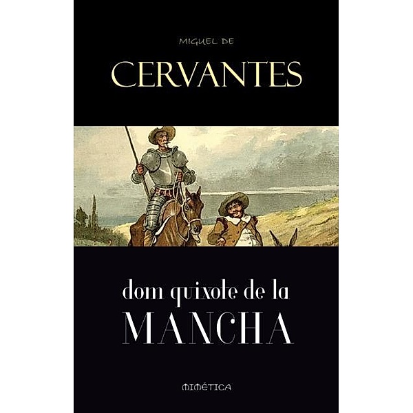 Dom Quixote de La Mancha, Miguel de Cervantes