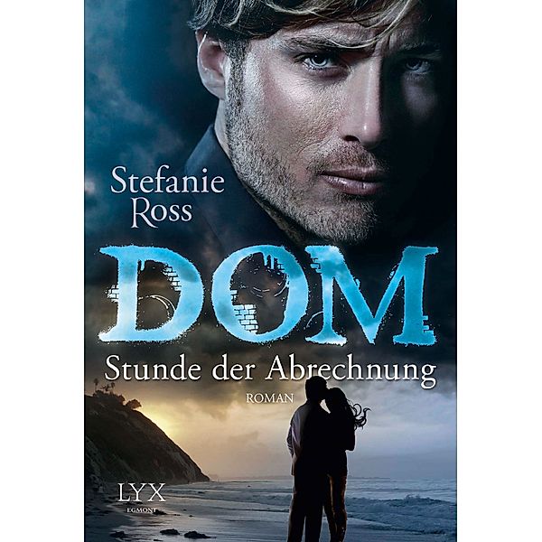 Dom - Stunde der Abrechnung / Brüder DeGrasse Bd.4, Stefanie Ross