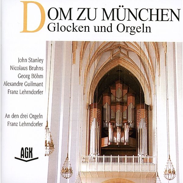 Dom Zu München-Glocken Und Orgeln, Franz Lehrndorfer