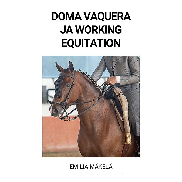 Doma Vaquera ja Working Equitation, Emilia Mäkelä