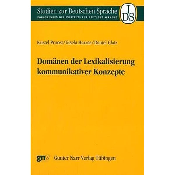 Domänen der Lexikalisierung kommunikativer Konzepte, Kristel Proost, Gisela Harras, Daniel Glatz