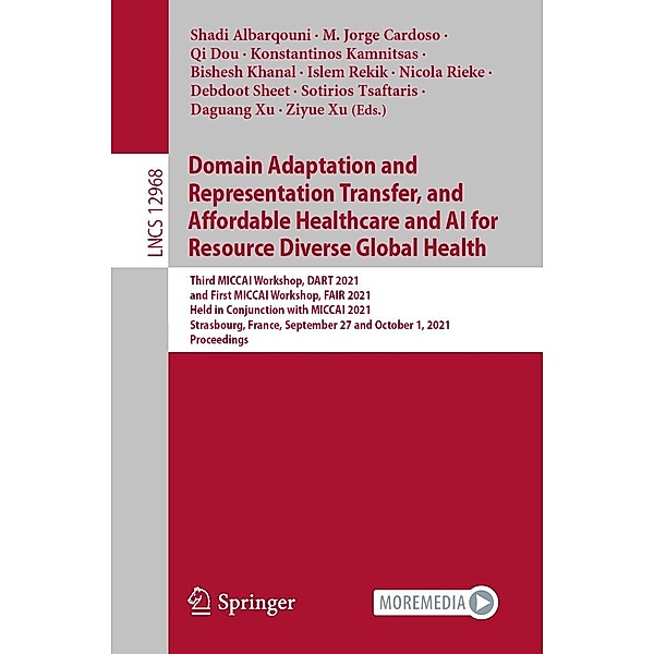 Domain Adaptation and Representation Transfer, and Affordable Healthcare and AI for Resource Diverse Global Health / Lecture Notes in Computer Science Bd.12968