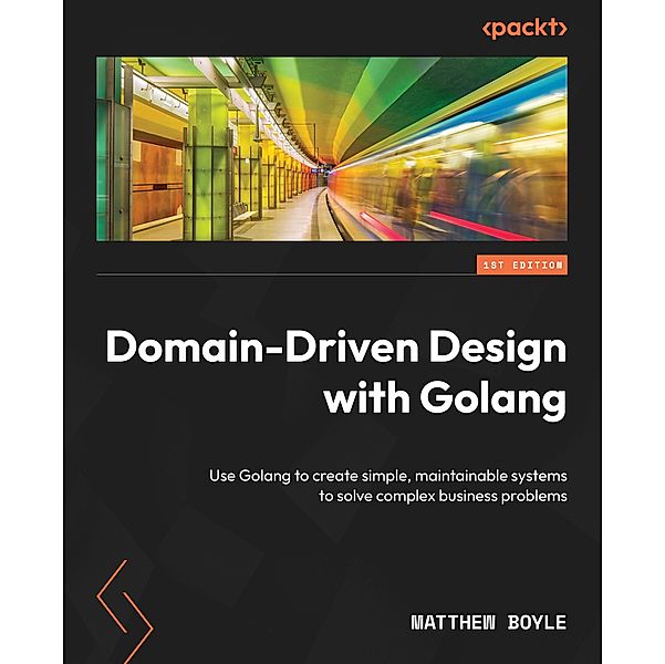 Domain-Driven Design with Golang, Matthew Boyle