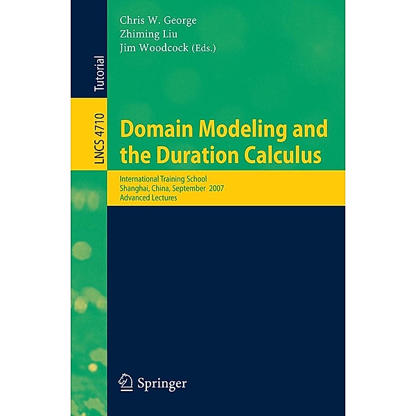 Domain Modeling and the Duration Calculus / Lecture Notes in Computer Science Bd.4710