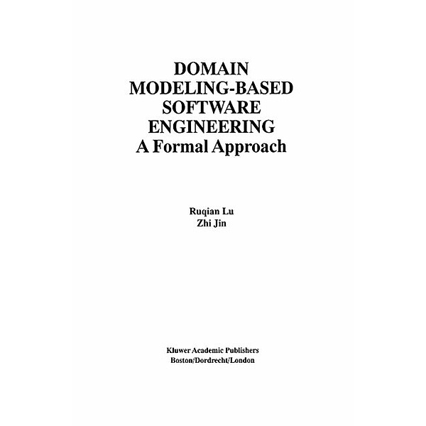 Domain Modeling-Based Software Engineering / The International Series on Asian Studies in Computer and Information Science Bd.8, Ruqian Lu, Zhi Jin