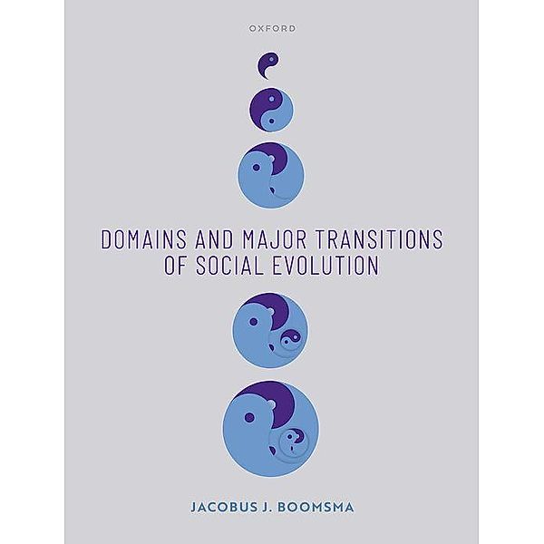 Domains and Major Transitions of Social Evolution, Jacobus J. Boomsma