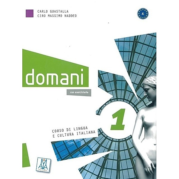 domani: Bd.1 domani 1 - Kurs- und Arbeitsbuch, m. DVD-ROM (deluxe), Carlo Guastalla, Ciro Massimo Naddeo