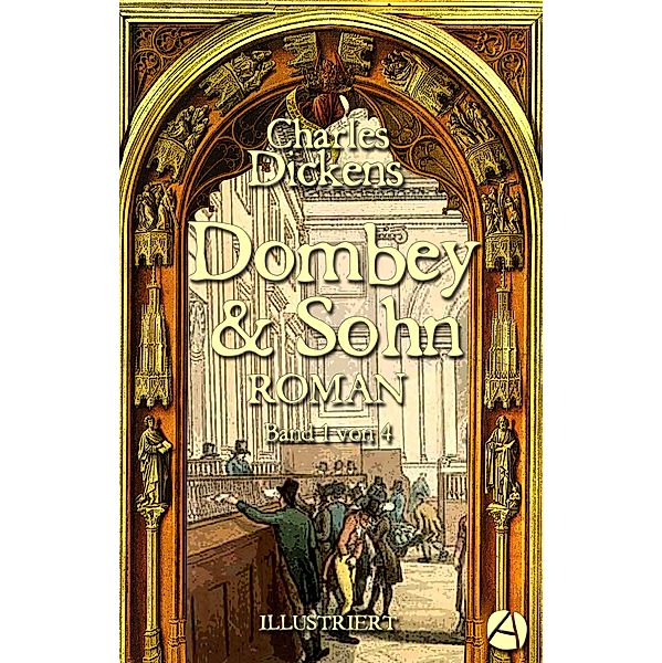 Dombey und Sohn. Band Eins / Die Tragödie des Paul Dombey Bd.1, Charles Dickens