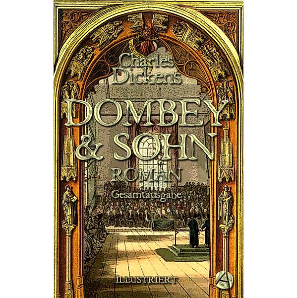 Dombey und Sohn. Illustrierte Gesamtausgabe / ApeBook Classics Bd.136, Charles Dickens
