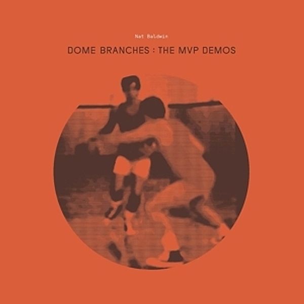 Dome Branches: The Mvp Demos (Vinyl), Nat Baldwin