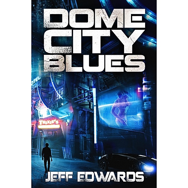 Dome City Blues / Jeff Edwards, Jeff Edwards