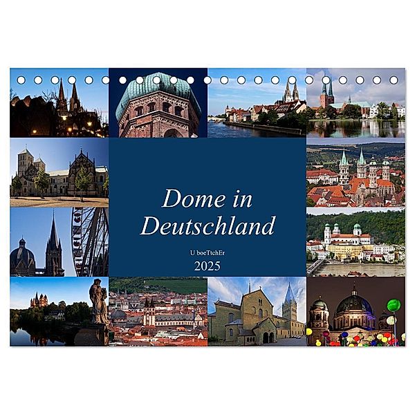 Dome in Deutschland (Tischkalender 2025 DIN A5 quer), CALVENDO Monatskalender, Calvendo, U boeTtchEr