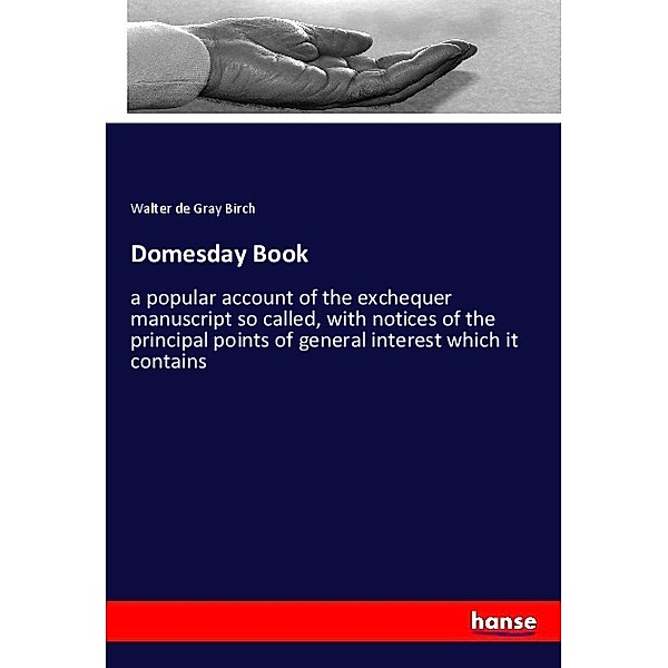 Domesday Book, Walter de Gray Birch
