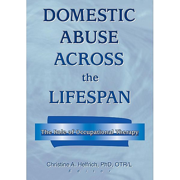 Domestic Abuse Across the Lifespan, Christine Helfrich