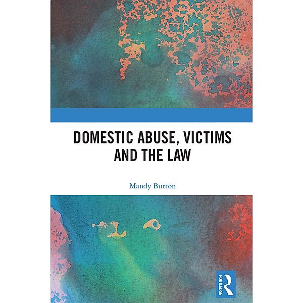 Domestic Abuse, Victims and the Law, Mandy Burton