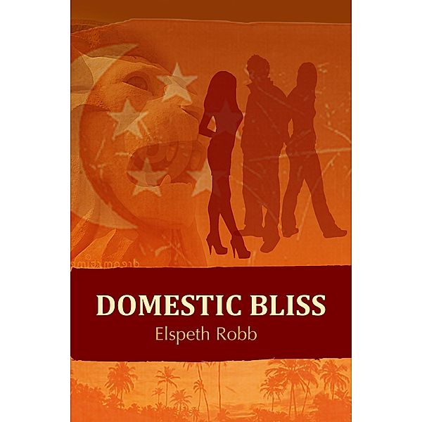 Domestic Bliss / Elspeth Robb, Elspeth Robb