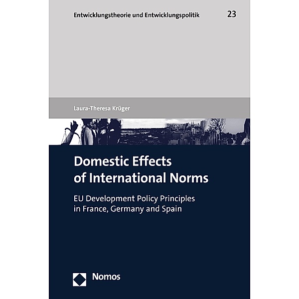 Domestic Effects of International Norms / Entwicklungstheorie und Entwicklungspolitik Bd.23, Laura-Theresa Krüger