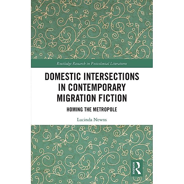 Domestic Intersections in Contemporary Migration Fiction, Lucinda Newns