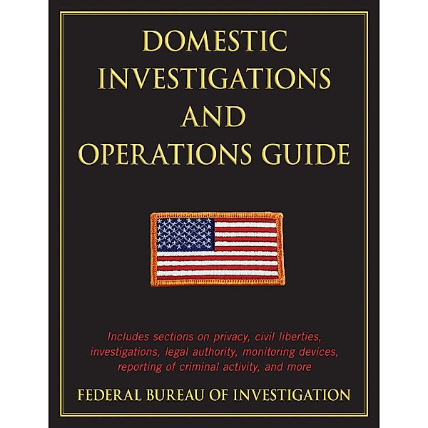 Domestic Investigations and Operations Guide, The Federal Bureau of Investigation