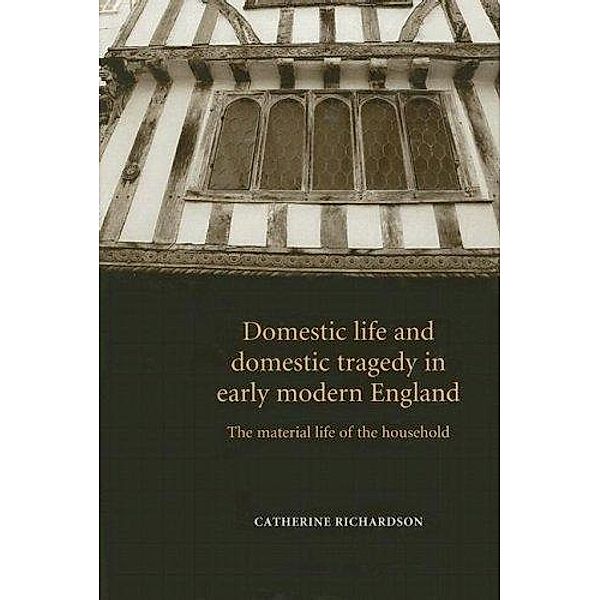 Domestic life and domestic tragedy in early modern England, Catherine Richardson