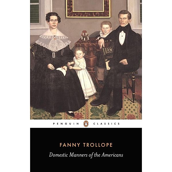 Domestic Manners of the Americans, Fanny Trollope