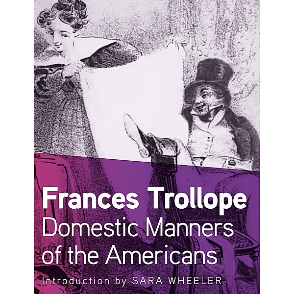 Domestic Manners of the Americans, Trollope Frances Trollope