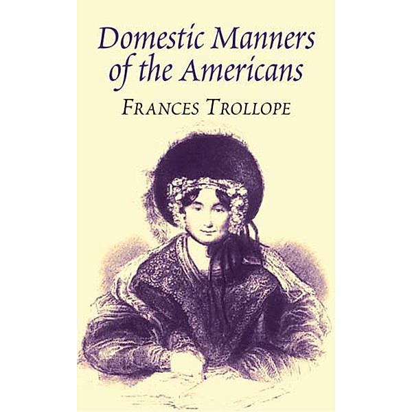 Domestic Manners of the Americans, Frances Trollope