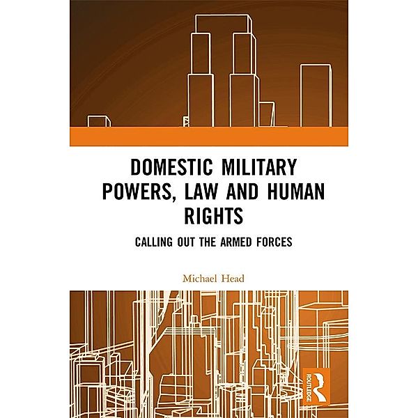 Domestic Military Powers, Law and Human Rights, Michael Head