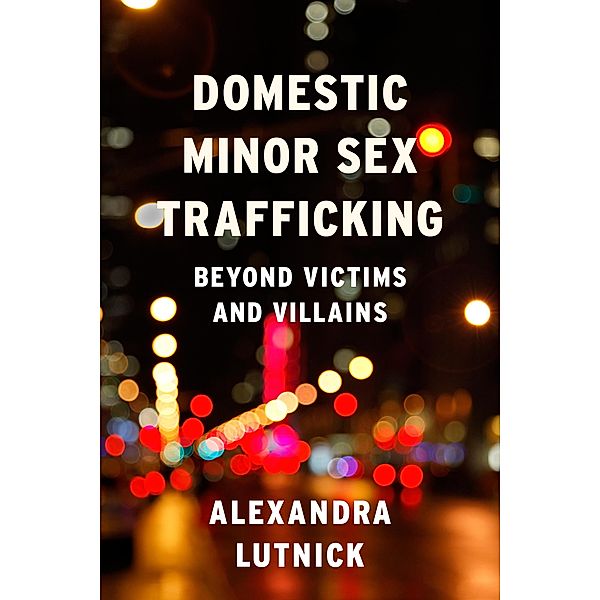 Domestic Minor Sex Trafficking, Alexandra Lutnick