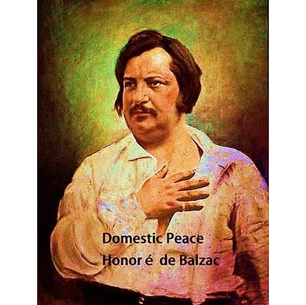 Domestic Peace / Spartacus Books, Honoré de Balzac