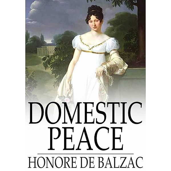 Domestic Peace / The Floating Press, Honore de Balzac