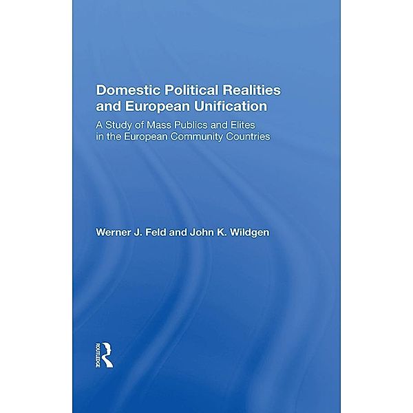 Domestic Political Realities and European Unification, Werner J Feld