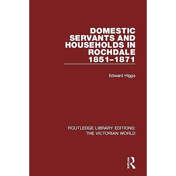 Domestic Servants and Households in Rochdale, Edward Higgs